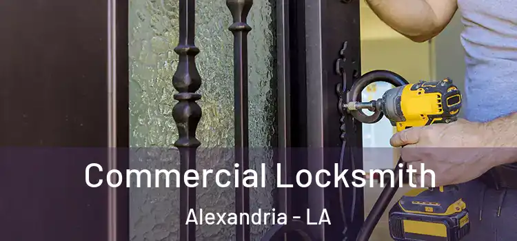Commercial Locksmith Alexandria - LA