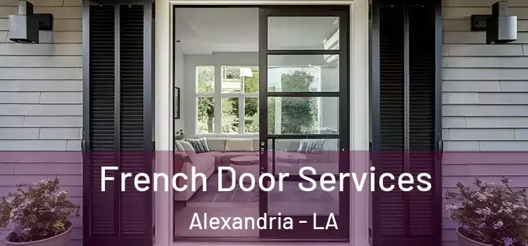  French Door Services Alexandria - LA