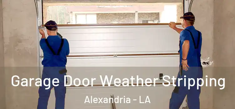  Garage Door Weather Stripping Alexandria - LA