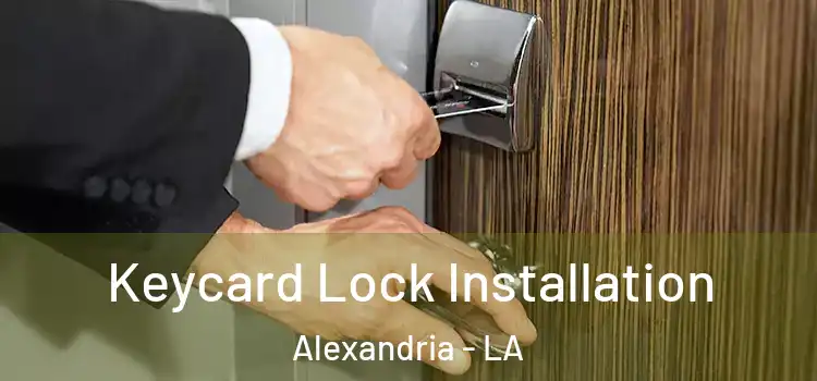 Keycard Lock Installation Alexandria - LA