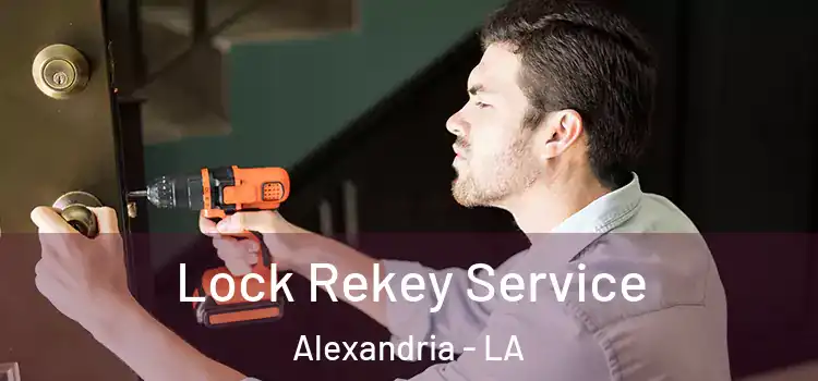  Lock Rekey Service Alexandria - LA
