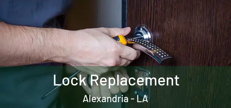  Lock Replacement Alexandria - LA