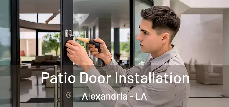  Patio Door Installation Alexandria - LA