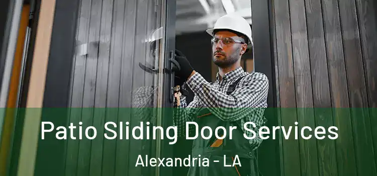 Patio Sliding Door Services Alexandria - LA