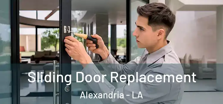 Sliding Door Replacement Alexandria - LA