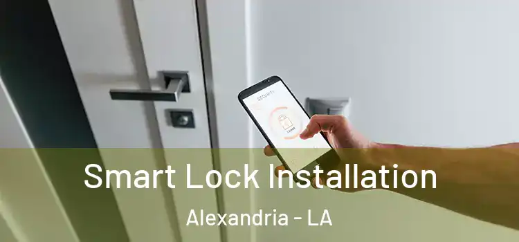  Smart Lock Installation Alexandria - LA