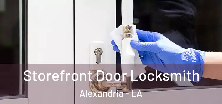 Storefront Door Locksmith Alexandria - LA